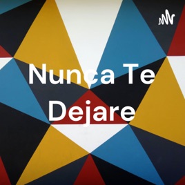 Nunca Te Dejare