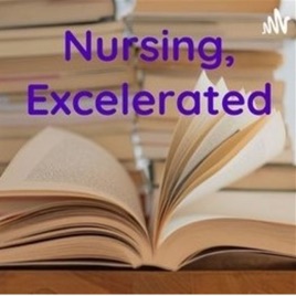 Nursing, Excelerated