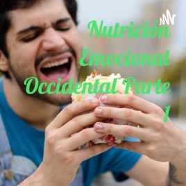 Nutrición Emocional Occidental Parte 1