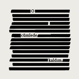 O Cümlede Kaldım