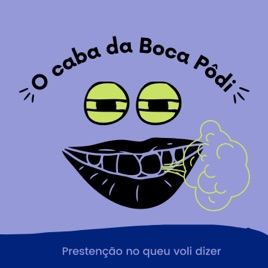 O Caba da Boca Pôdi