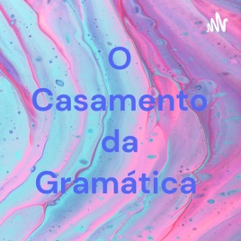 O Casamento da Gramática