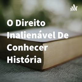 O Direito Inalienável De Conhecer História