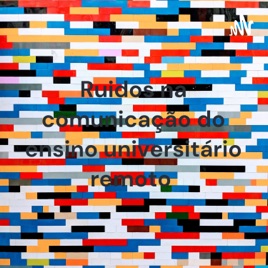 Ruidos na comunicação do ensino universitário remoto
