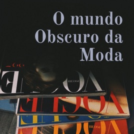 O mundo Obscuro da Moda