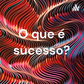 O que é sucesso?