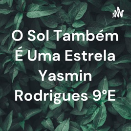 O Sol Também É Uma Estrela Yasmin Rodrigues 9°E