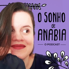 O Sonho de Anabia, O PODCAST