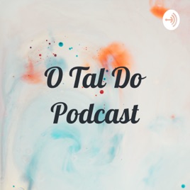 O Tal Do Podcast