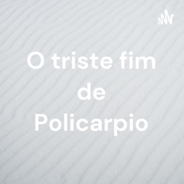 O triste fim de Policarpio