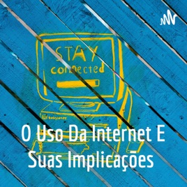 O Uso Da Internet E Suas Implicações
