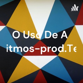 O Uso De Algoritmos-prod.Texto