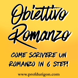 Obiettivo Romanzo - Come scrivere un romanzo in 6 step!