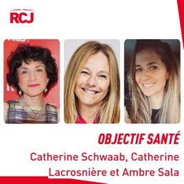 Objectif Santé – Catherine Schwaab, Catherine Lacrosnière et Ambre Sala