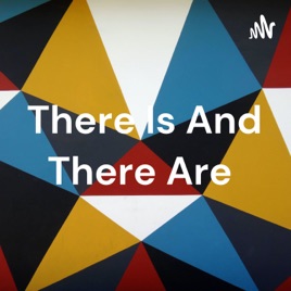 There Is And There Are