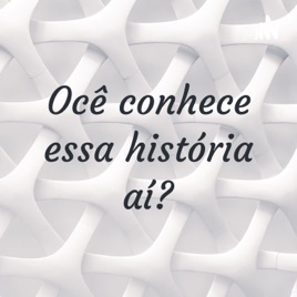 Ocê conhece essa história aí?