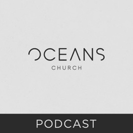 Oceans Church Podcast