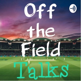 Off the Field Talks