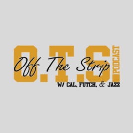 Off the Strip Sports Podcast w/ Cal, Futch, and Jazz