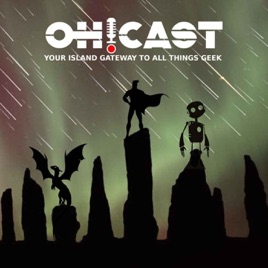 OH!CAST | Exploring Geek Culture, Fandom and Pop Culture