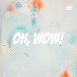 Oh, WOW!