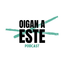 Oigan a Este