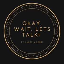 Time To Talk The Talk W/ Avery & Gabbi