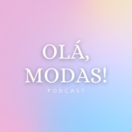 Olá, modas!