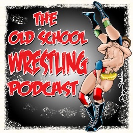 Old School Wrestling Podcast
