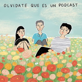 Olvídate que es un podcast