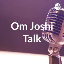 Om Joshi Talk