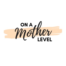 On A Mother Level