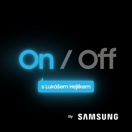On/Off by Samsung s Lukášem Hejlíkem