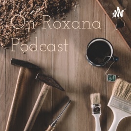 On Roxana Podcast