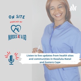 On Site - a podcast by Nurses At A Go