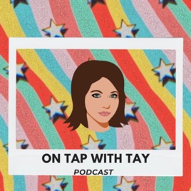 On Tap With Tay