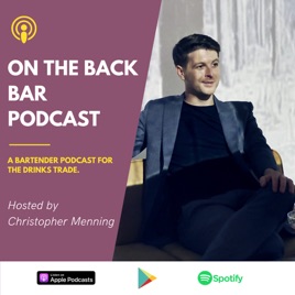 On the Back Bar: A Bartender Podcast for The Drinks Trade