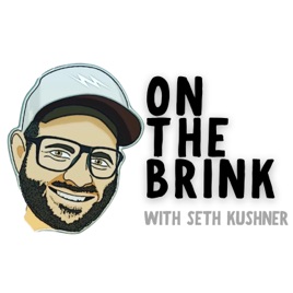 On The Brink with Seth Kushner