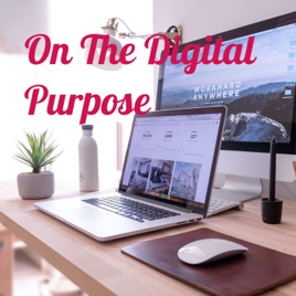 On The Digital Purpose