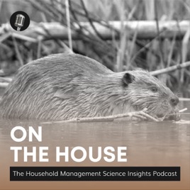 On the House: The Household Management Science Insights Podcast
