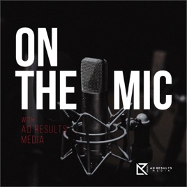 On the Mic with Ad Results Media