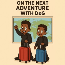 On The Next Adventure With D and G
