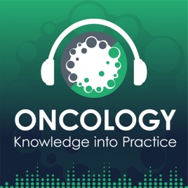 Oncology Knowledge into Practice Podcast