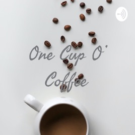 One Cup O' Coffee (Shannon Deeks)