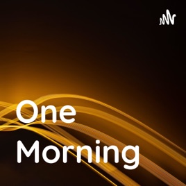 One Morning
