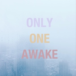 Only One Awake
