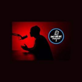 Only One Mic Podcast