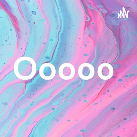 Ooooo
