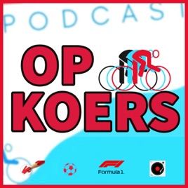 Op Koers - De podcast over wielrennen, formule 1, voetbal, sport en muziek.