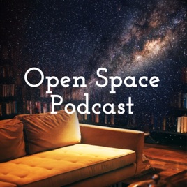 Open Space Podcast